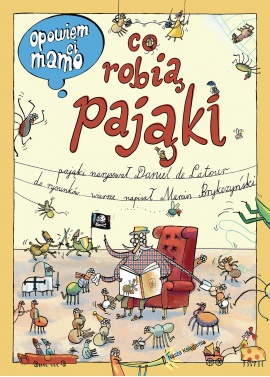 Opowiem ci, mamo, co robią pająki Opowiem ci, mamo, co robią pająki